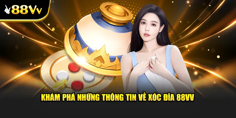 Khám phá những thông tin về xóc đĩa 88VV