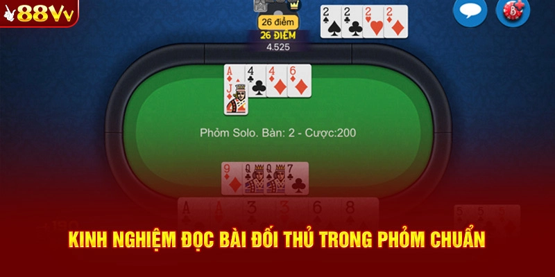 Kinh nghiệm khi đọc bài đối thủ trong game Phỏm online trên cổng game 88VV