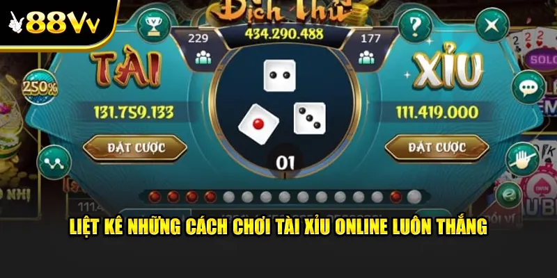 Liệt kê những cách chơi tài xỉu online luôn thắng​ tại nhà cái 88VV