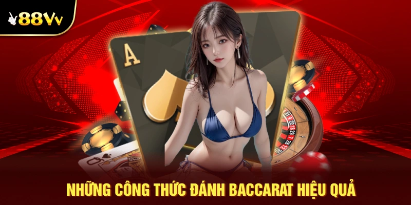 Bỏ túi những công thức đánh baccarat hiệu quả và áp dụng trên sảnh casino 88VV