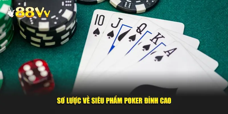 Sơ lược về siêu phẩm poker đỉnh cao có mặt tại 88vv