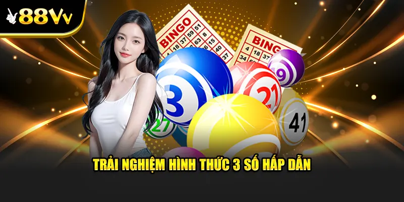 Trải nghiệm hình thức 3 số hấp dẫn có mặt ở 88VV